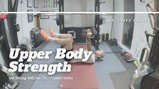 Upper Body Strength Session | Movement Series | Recovery Lab TV