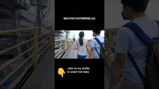 BICUTAN FOOTBRIDGE pt2