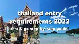 THAILAND ENTRY REQUIREMENTS 2022  | test & go step-by-step guide!