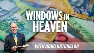 Windows in Heaven - Pr Doug Batchelor