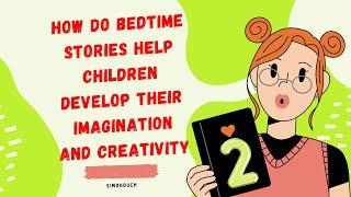 How do bedtime stories help children develop their imagination and creativity