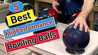 5 Best Mid Performance Bowling Balls in 2024