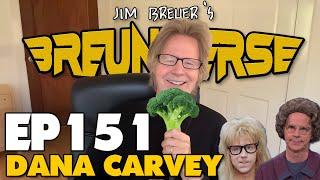 Dana Carvey | Episode 151 | The Breuniverse