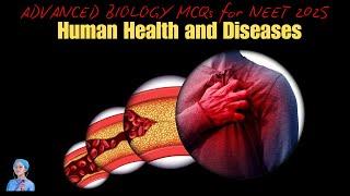 ADVANCED BIOLOGY MCQs for NEET 2025 | Human Health and Diseases | by Shiksha House