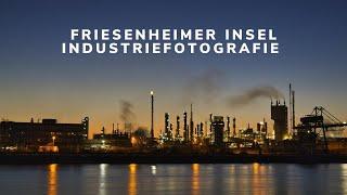 Friesenheimer Insel - Industriefotografie mit Langzeitbelichtung am Abend