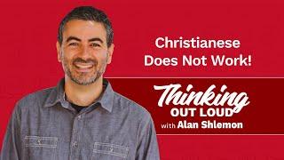 Why We MUST Avoid Christianese