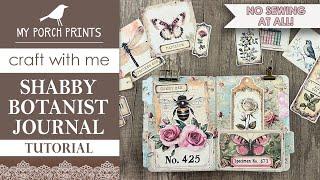 SHABBY BOTANIST JOURNAL KIT TUTORIAL 168 | EASY NO-SEW Beginners  My Porch Prints Junk Journal Ideas