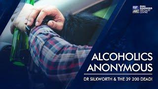 Dr Silkworth and 39,200 Alcoholic Deaths