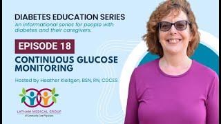 Diabetes Education Series - Episode 18: Continuous Glucose Monitoring