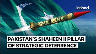 Pakistan’s Shaheen II Ballistic Missile: A Pillar of Strategic Deterrence | InShort