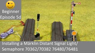 Installing a Märklin Distant Signal Light/Semaphore 70362/70382 76480/76481 (Beginner Episode 5d)