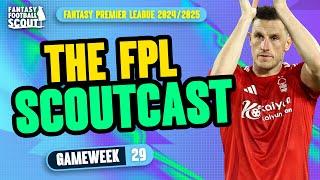 FPL SCOUTCAST!  | GAMEWEEK 29! | Fantasy Premier League Tips 2024/25