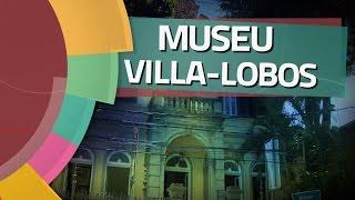 Conhecendo Museus - Ep. 46: MUSEU VILLA-LOBOS