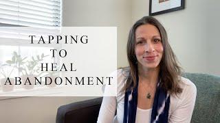 Tapping To Heal Abandonment | Tapping With Renee