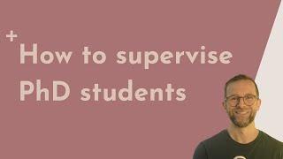 What makes a good PhD supervisor?