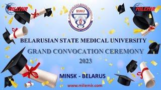 Grand Convocation Ceremony 2023 || Belarusian State Medical University- Minsk, Belarus || Milemir