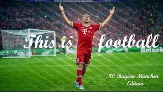 This is football ● FC Bayern München - Edition