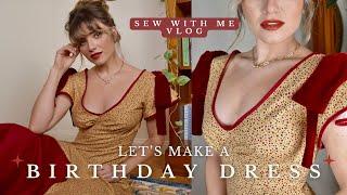 Making a Birthday Dress 2024 - Customizing Sewing Patterns, DIY Dress, Sew With Me Vlog