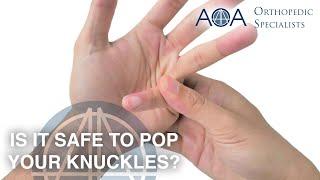 AOA Orthopedic Specialists - Dr. Cameron Atkinson - Is it Safe to Pop Your Knuckles?