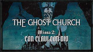 MISSA 2: CON CLAVI CON DIO | Temporada 01: Opus Eponymous | The Ghost Church