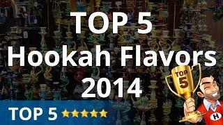 5 Best Hookah Flavors 2014