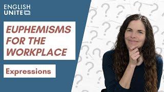 10 Euphemisms for the Workplace | Expressions, Business English