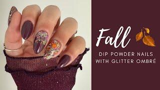 Fall Dip Powder Nails with Glitter Ombré | All Powdered Up