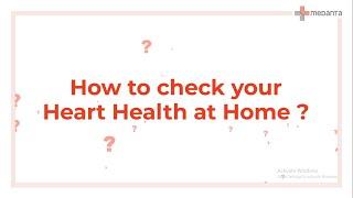 How to Check Your Heart Health at Home | Medanta