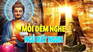 Mỗi Đêm Nghe Phật Dạy"Làm Việc Thuận Lợi"Ngủ Rất Ngon"Tâm Giác Ngộ