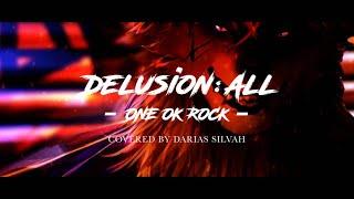 ONE OK ROCK - Delusion:All covered by Darias Silvah