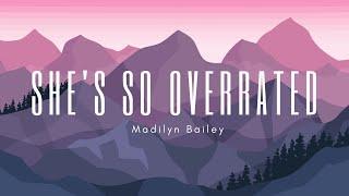 Madilyn Bailey - She's So Overrated Lyrics