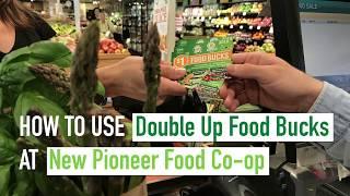 How to use Double Up Food Bucks at New Pioneer Food Co-op