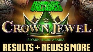 WWE CROWN JEWEL RESULTS | Plus News & Updates! | RAMBLERS UNLEASHED #35