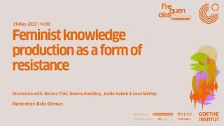 [FREQUENCIES] Feminist Knowledge Production as a Form of Resistance