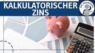 Kalkulatorische Zinsen - Ermittlung & Berechnung mit Beispiel - Eigen- & Fremdkapital - Kosten