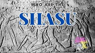 The Shasu: The Folks Who Knew YHWH First!