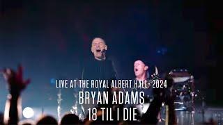 Bryan Adams - 18 Til I Die (Live At The Royal Albert Hall - 2024)