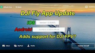 DJI Fly App v1.3.0 - Adds Support for DJI FPV Drone