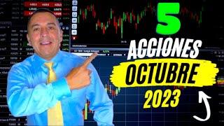 5 Acciones con excelente potencial para Octubre 2023