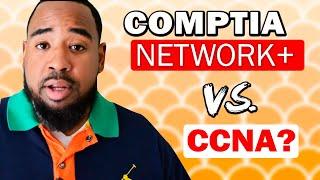 Comptia Network+ or CCNA?