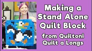 Making a Stand Alone Quilt Block from Quiltoni Quilt a Long Quilts