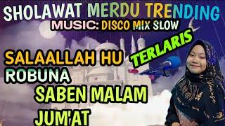 SHOLAWAT MERDU TRENDING MUSIC DISCO MIX SLOW TERLARIS