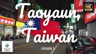 Taoyuan ,Taiwan - 4K 60fps Night Walk ️ EP.3