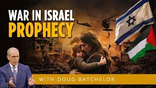 War in Israel: Prophecy  with Doug Batchelor (Amazing Facts)