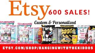 Etsy Shop update- 600 Sales selling Custom & personalized party Favors-Chip bag template