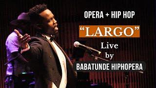 "Largo" (Figaro)  Live Performance #Opera #HipHopera