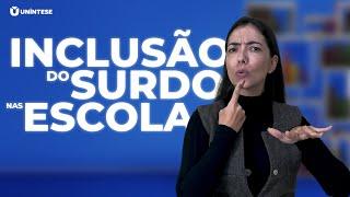 Como funciona a inclusão do aluno surdo nas escolas?