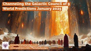 Channeling the Galactic Council of 9-World Predictions & Cosmic Energy-January 2025