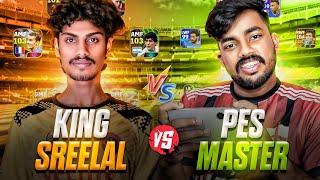 PES MASTER  KING SREELAL || THE EPIC BATTLE 