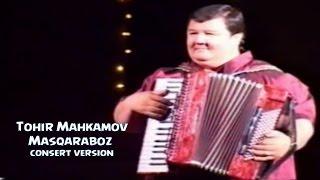 Tohir Mahkamov - Masqaraboz | Тохир Махкамов - Маскарабоз